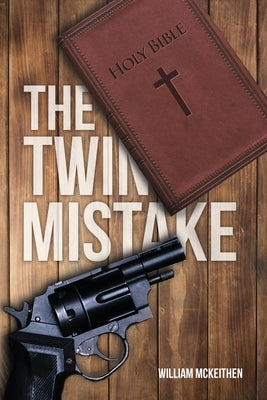 The Twin Mistake by McKeithen, William