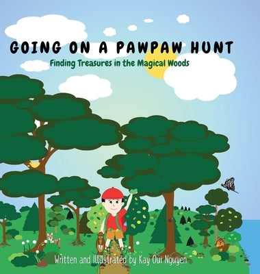 Going on a Pawpaw Hunt: Finding Treasures in the Magical Woods by Nguyen, Kay