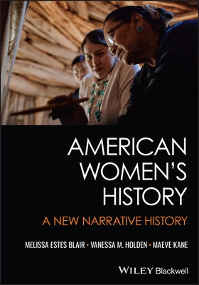 American Women's History: A New Narrative History by Blair, Melissa E.
