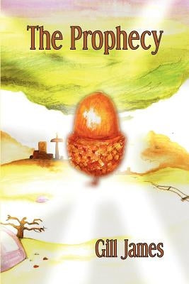 The Prophecy by James, Gill