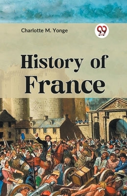 History of France by M. Yonge, Charlotte