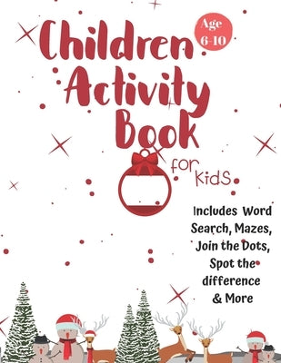 Christmas Activity Book for Kids: Ages 6-10: A Creative Holiday Coloring, Drawing, Word Search, Maze, Games, and Puzzle Art Activities Book for Boys a by Books, Carrigleagh
