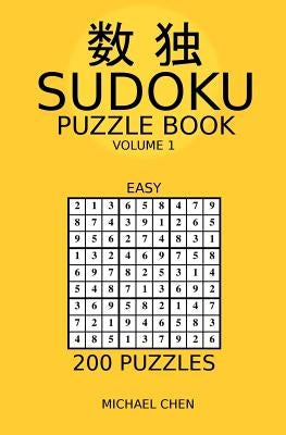 Sudoku Puzzle Book: 200 Easy Puzzles by Chen, Michael