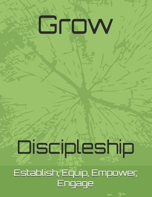 Grow: Making Disciples for the Kingdom of God by Church, Liberty