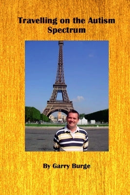 Travelling on the Autism Spectrum by Burge, Garry