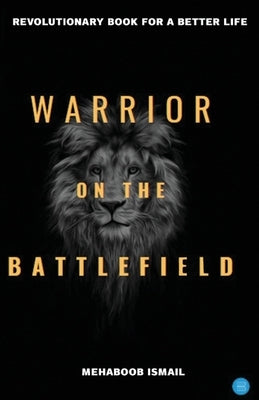 Warrior on the Battlefield by Ismail, Mehaboob