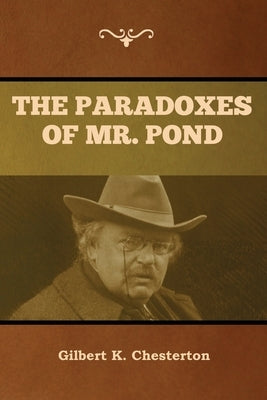 The Paradoxes of Mr. Pond by Chesterton, Gilbert K.