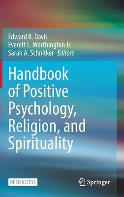 Handbook of Positive Psychology, Religion, and Spirituality by Davis, Edward B.