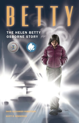 Betty: The Helen Betty Osborne Story by Robertson, David A.