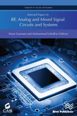 Selected Topics in RF, Analog and Mixed Signal Circuits and Systems by Gunnam, Kiran