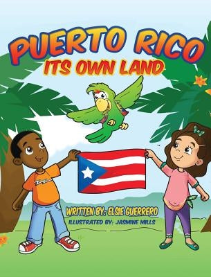 Puerto Rico: Its own Land! by Guerrero, Elsie