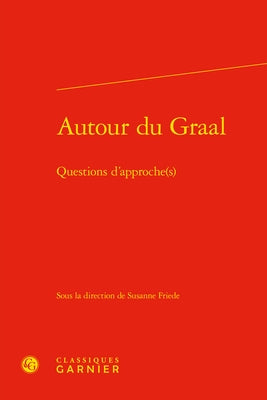 Autour Du Graal: Questions d'Approche(s) by Friede, Susanne