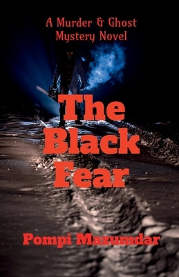 The Black Fear by Mazumdar, Pompi