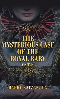 The Mysterious Case of the Royal Baby by Katzan, Harry, Jr.