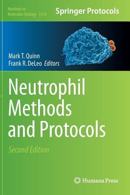 Neutrophil Methods and Protocols by Quinn, Mark T.