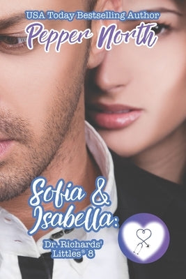 Sofia and Isabella: Dr. Richards' Littles 8 by North, Pepper
