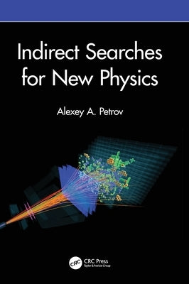 Indirect Searches for New Physics by Petrov, Alexey A.