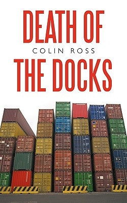 Death of the Docks by Ross, Colin