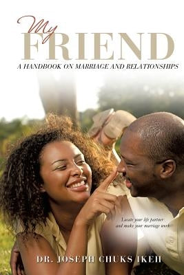 My Friend by Ikeh, Joseph Chuks