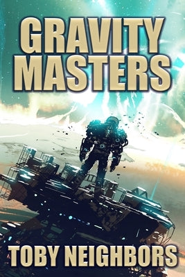 Gravity Masters: Order of Scion book 2 by Neighbors, Toby