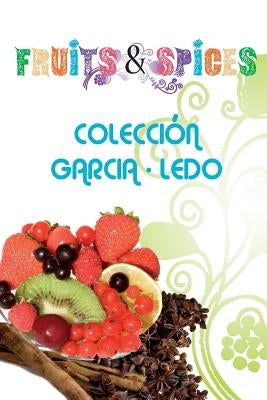 Fruits and Spices by Garcia-Ledo, Coleccion