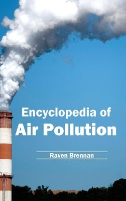 Encyclopedia of Air Pollution by Brennan, Raven