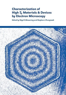 Characterization of High Tc Materials and Devices by Electron Microscopy by Browning, Nigel D.