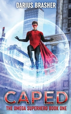Caped: The Omega Superhero Book One by Brasher, Darius
