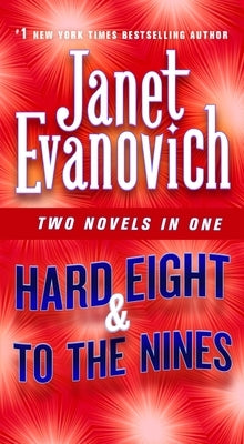 Hard Eight & to the Nines: Two Novels in One by Evanovich, Janet