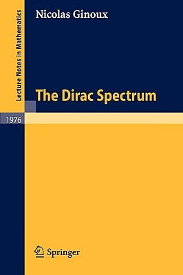 The Dirac Spectrum by Ginoux, Nicolas