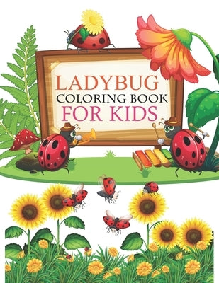 Ladybug Coloring Book For Kids: Ladybug Activity Coloring Book For Kids by Book Press, Azizul Ladybug