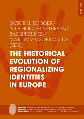 The Historical Evolution of Regionalizing Identities in Europe by Sabate, Flocel