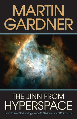 The Jinn from Hyperspace: And Other Scribblings--Both Serious and Whimsical by Gardner, Martin