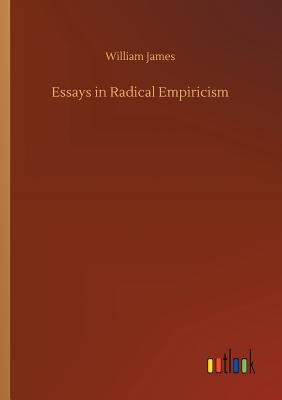 Essays in Radical Empiricism by James, William