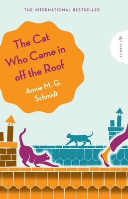 The Cat Who Came in Off the Roof by Schmidt, Annie M. G.