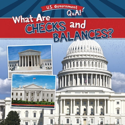 What Are Checks and Balances? by Rajczak, Michael