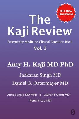 The Kaji Review Vol. 3: Emergency Medicine Clinical Review Book by Singh, Jaskaran