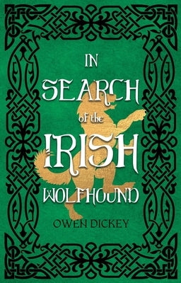 In Search of the Irish Wolfhound by Dickey, Owen