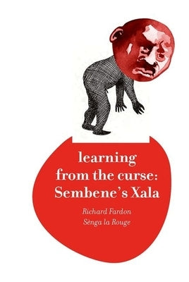 Learning from the Curse: Sembene's Xala by Fardon, Richard