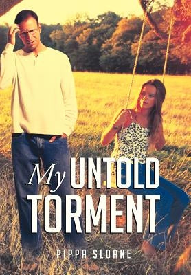 My Untold Torment by Sloane, Pippa