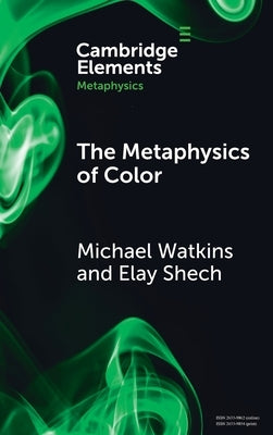 The Metaphysics of Color by Watkins, Michael