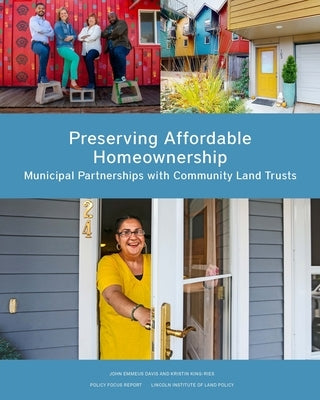 Preserving Affordable Homeownership: Municipal Partnerships with Community Land Trusts by Davis, John Emmeus