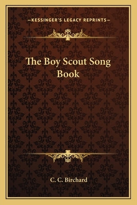 The Boy Scout Song Book by Birchard, C. C.