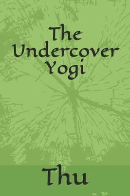 The Undercover Yogi by Thu, Thu