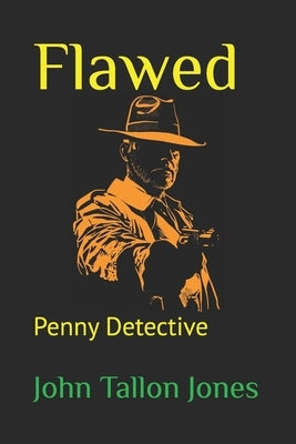 Flawed: Penny Detective 9 by Tallon Jones, John