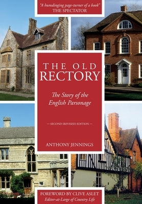 The Old Rectory: The Story of the English Parsonage by Jennings, Anthony