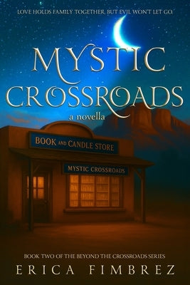 Mystic Crossroads: A Novella by Fimbrez, Erica