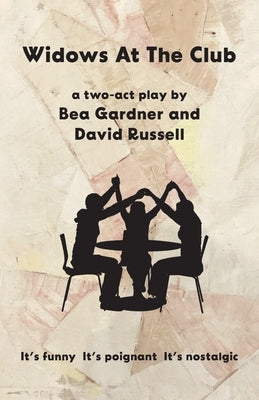 Widows at the Club: A Two-Act Play by Gardner, Bea