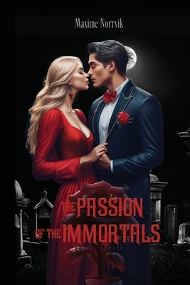 The Passion of the Immortals by Norrvik, Maxime