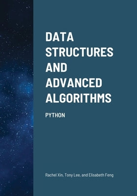 Data Structures and Advanced Algorithms: Python by Xin, Rachel